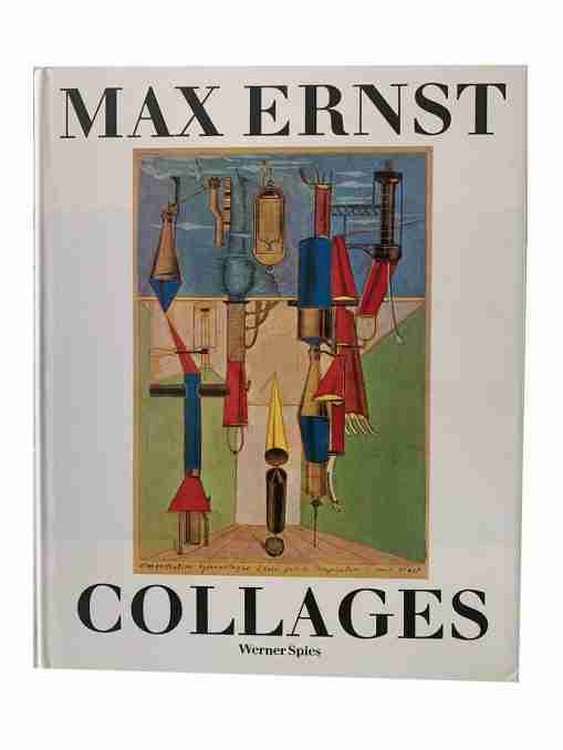 Max Ernst Collages The Invention Of The Surrealist Universe