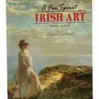 A Free Spirit Irish Art 1860-1960