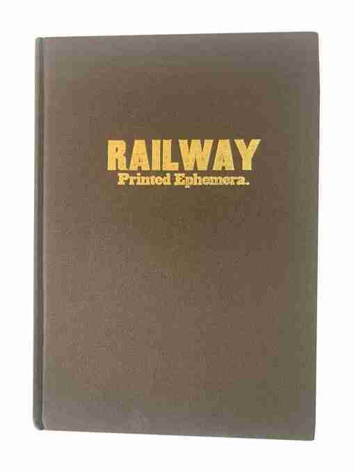 Railway Printed Ephemera, Being…Behind