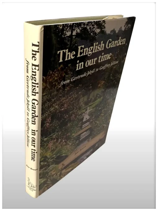 The English Garden In Our Time From Gertrude Jekyll To Geoffery Jellicoe