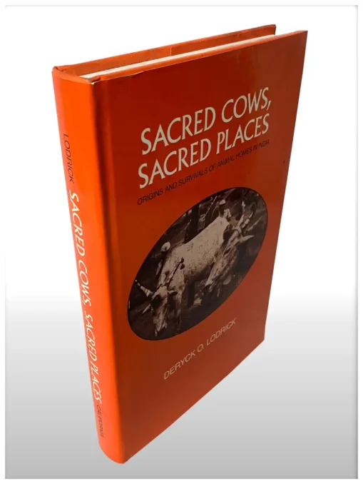 Sacred Cows, Sacred Places Origins And Survivals Of Animal Homes In India