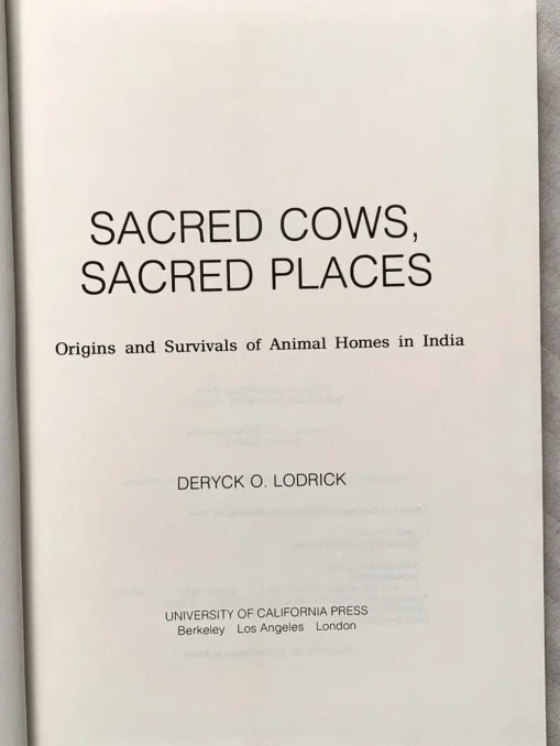 Sacred Cows, Sacred Places Origins And Survivals Of Animal Homes In India
