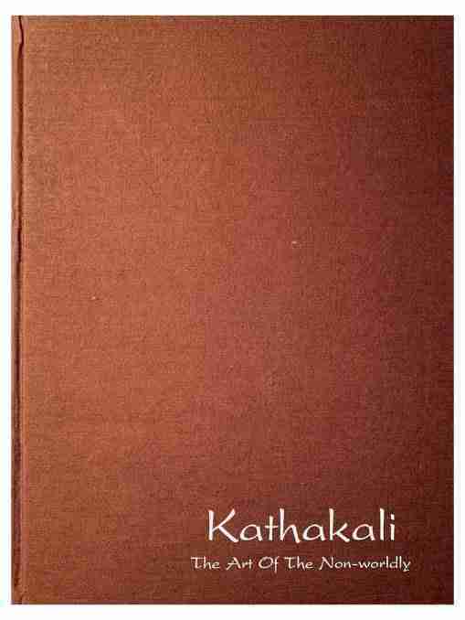 Kathakali The Art Of Non-Worldly