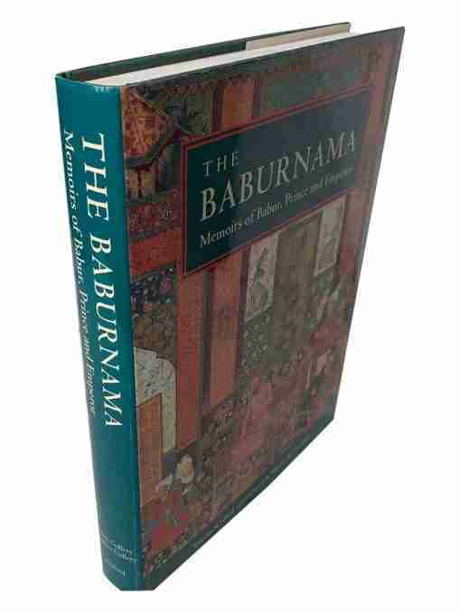 The Baburnama Memoirs Of Babur, Prince And Emperor