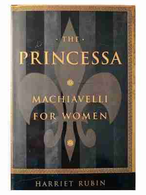 The Princessa Machiavelli For Women