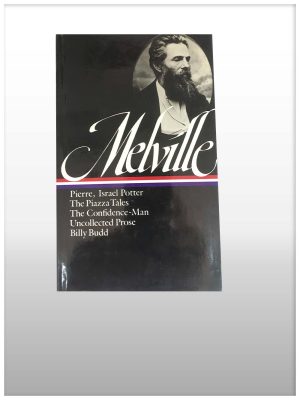 Melville – Pierre, Israel, Potter… Billy Budd (The Library of America)
