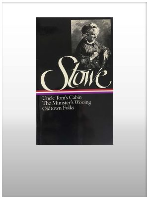 Stowe – Three Novels (The Library of America)