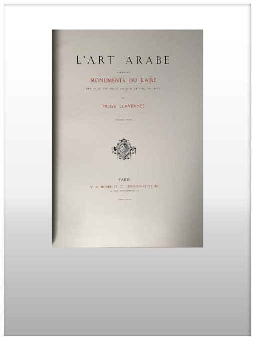 The Arab Islamic Art/ L'Art Arabe D'Apres Les Monuments Du Kaire