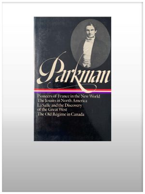 Parkman – France & England In N. America - 2 Volume Set