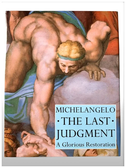Michaelangelo The Last Judgement A Glorious Restorement