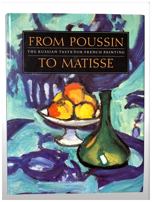 From Poussin To Matisse The Russian Taste For French Painting