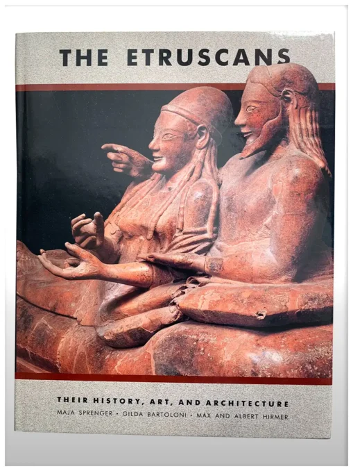 The Etruscans their History, Art and Architecture