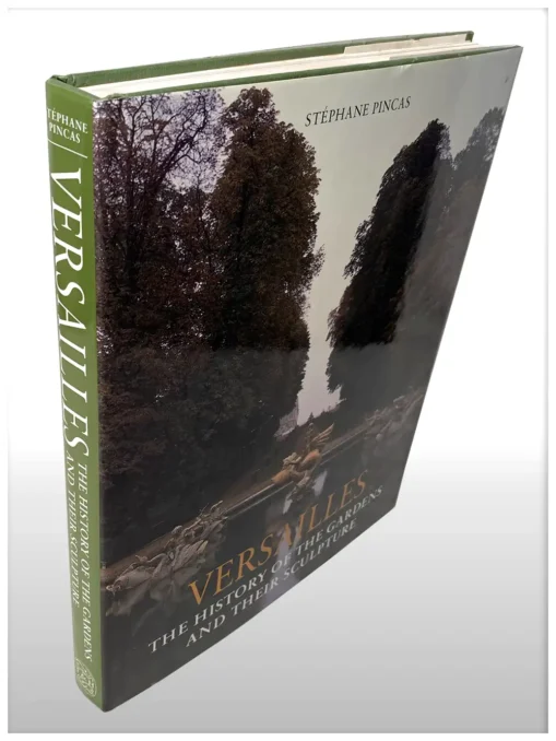 Versailles the History of the Gardens and their Scultpure