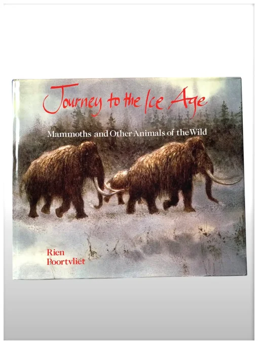 Journey To The Ice Age Mammoths And Other Animals Of The Wild