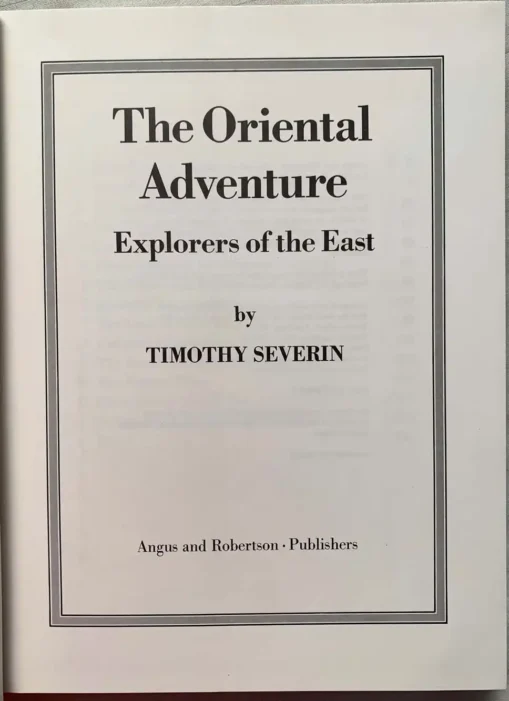 The Oriental Adventure Explorers of The East by Timothy Severin