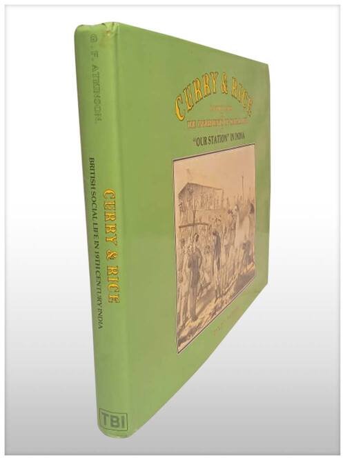 Curry And Rice On Forty Pl. Or The Ingredients Of Social Life At “Our Station” In India