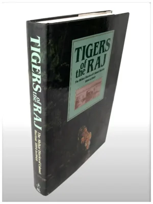 Tigers Of The Raj The Shikar Diaries Of Colonel Burton 1894-1949