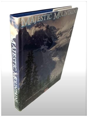 Majestic Mountains, Roaming The Great Mountain Ranges Of Six Continents