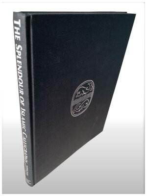 The Splendour Of Islamic Calligraphy