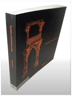The History Of Architecture In India From The Dawn Of Civilization To The End Of The Raj