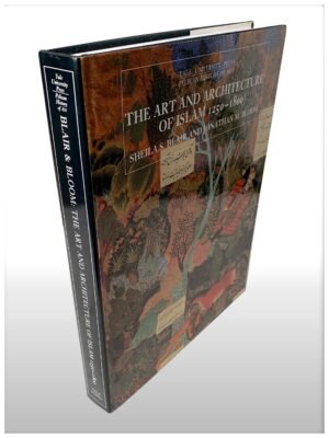 The Art And Architecture Of Islam 1250-1800