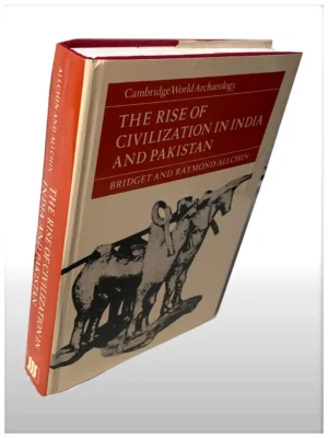 The Rise Of Civilization In India And Pakistan Cambridge World Archaelogy
