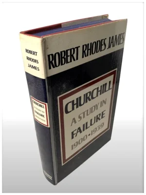 Churchill A Study In Failiure 1900-1939