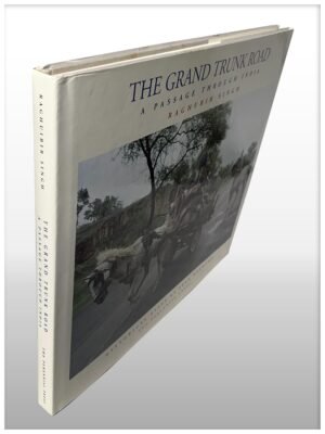 The Grand Trunk Road A Passage Through India