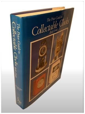 The Price Guide To Collectable Clocks 1840-1940