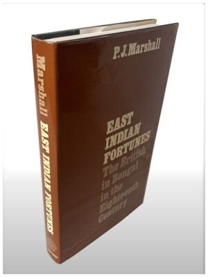 East Indian Fortunes The British In Bengal In The Eighteenth Century