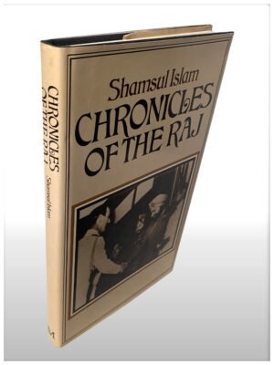 Chronicles Of The Raj A Study Of Literary Reaction To The Imperial Idea Towards The End Of The Raj