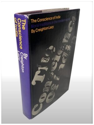 The Conscience Of India Moral Traditions In The Modern World