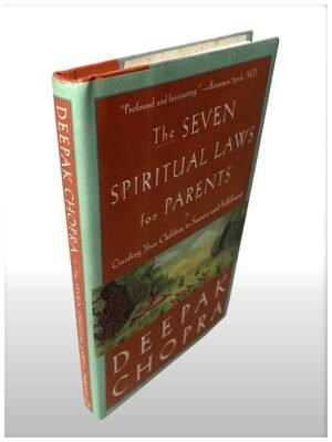 The Seven Spiritual Laws For Parents Guiding Your Children To Success And Fulfilment