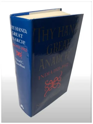 Thy Hand Great Anarch! India 1921-1952