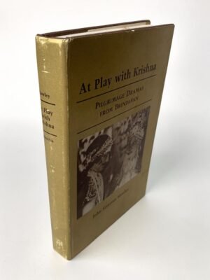 At Play With Krishna Pilgrimage Dramas From Brindavn